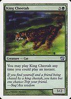 Matte Finish Ninth Edition King Cheetah ( #250 )