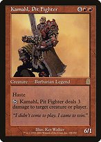 Glossy Finish Odyssey Kamahl, Pit Fighter ( #198 )