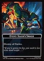 Matte Finish Teenage Mutant Ninja Turtles Eternal Tokens Event: Slash's Smash ( #25 )